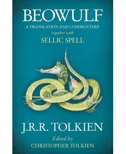 Beowulf A Translation and Commentary, together with Sellic Spell - J. R. R. Tolkien