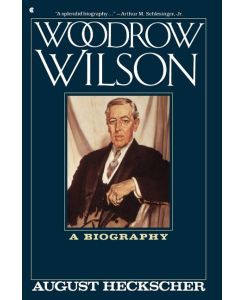 Woodrow Wilson - August Heckscher, Hecksher