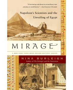 Mirage Napoleon's Scientists and the Unveiling of Egypt - Nina Burleigh