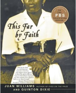 This Far by Faith Stories from the African American Religious Experience - Juan Williams