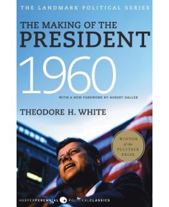 Making of the President 1960, The - Theodore H. White