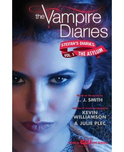 Vampire Diaries Stefan's Diaries #5: The Asylum, The - L. J. Smith