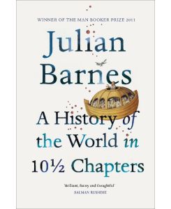 A History Of The World In 10 1/2 Chapters - Julian Barnes