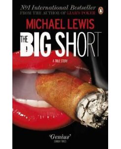 The Big Short Inside the Doomsday Machine - Michael Lewis