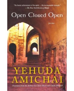 Open Closed Open Poems - Yehuda Amichai