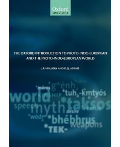 The Oxford Introduction to Proto-Indo-European and the Proto-Indo-European World - J. P. Mallory, D. Q. Adams