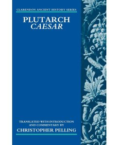 Plutarch Caesar Translated with an Introduction and Commentary - Christopher Pelling