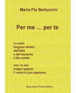 Per me per te - Maria Pia Bertuccini