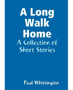 A Long Walk Home - Paul Whittington