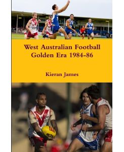 West Australian Football Golden Era 1984-86 - Kieran James