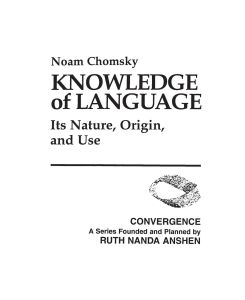 Knowledge of Language Its Nature, Origin, and Use - Noam Chomsky