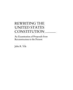 Rewriting the United States Constitution An Examination of Proposals from Reconstruction to the Present - John Vile