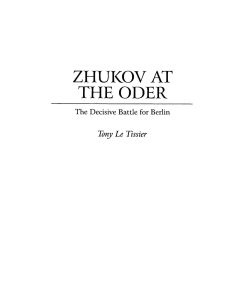 Zhukov At the Oder The Decisive Battle for Berlin - Tony Le Tissier