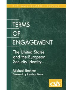 Terms of Engagement The United States and the European Security Identity - Michael J. Brenner, Michael Brenner