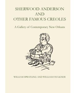 Sherwood Anderson and Other Famous Creoles A Gallery of Contemporary New Orleans - William Spratling