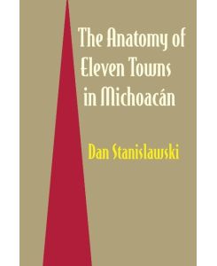 The Anatomy of Eleven Towns in Michoacán - Dan Stanislawski