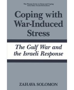 Coping with War-Induced Stress The Gulf War and the Israeli Response - Zahava Solomon