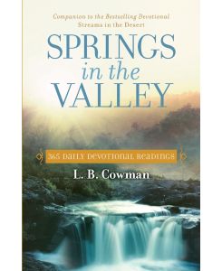 Springs in the Valley 365 Daily Devotional Readings - L. B. E. Cowman