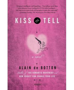 Kiss & Tell - Alain de Botton, de Botton