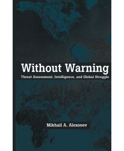 Without Warning A Study in Asymmetric Threat Assessment - Mikhail A. Alexseev
