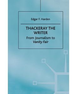 Thackeray the Writer Pendennis to Denis Duval - E. Harden