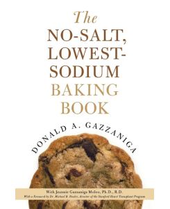 The No-Salt, Lowest-Sodium Baking Book - Donald A. Gazzaniga, Michael B. Fowler, Jeannie Gazzaniga Moloo