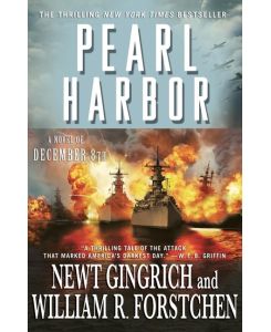 Pearl Harbor A Novel of December 8th - Newt Gingrich, William R. Forstchen