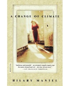 A Change of Climate - Hilary Mantel, Mantel