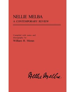 Nellie Melba A Contemporary Review - Unknown, William R. Moran
