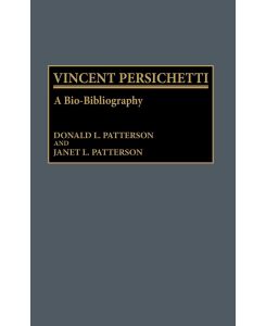 Vincent Persichetti A Bio-Bibliography - Donald L. Patterson, Janet L. Patterson