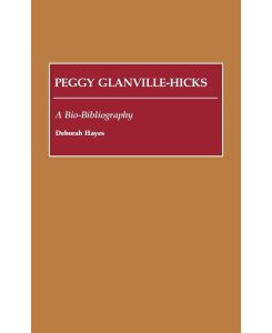 Peggy Glanville-Hicks A Bio-Bibliography - Deborah Hayes