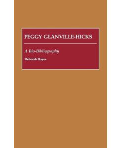 Peggy Glanville-Hicks A Bio-Bibliography - Deborah Hayes