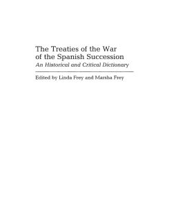 The Treaties of the War of the Spanish Succession An Historical and Critical Dictionary - Linda Frey, Marsha Frey