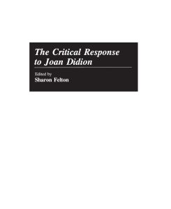 The Critical Response to Joan Didion - Sharon Felton