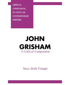 John Grisham A Critical Companion - Mary Beth Pringle
