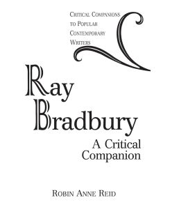 Ray Bradbury A Critical Companion - Robin Reid