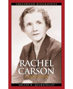 Rachel Carson A Biography - Arlene Quaratiello