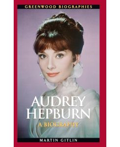 Audrey Hepburn A Biography - Martin Gitlin