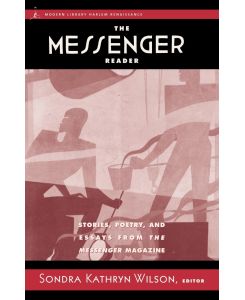 The Messenger Reader Stories, Poetry, and Essays from The Messenger Magazine - Paul Robeson, Zora Neale Hurston