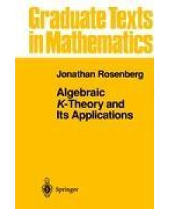 Algebraic K-Theory and Its Applications - Jonathan Rosenberg