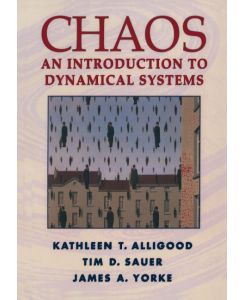 Chaos An Introduction to Dynamical Systems - Kathleen T. Alligood, James A. Yorke, Tim D. Sauer