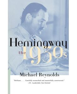 Hemingway The 1930's - Michael Reynolds