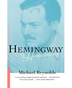 Hemingway The Homecoming - Michael Reynolds