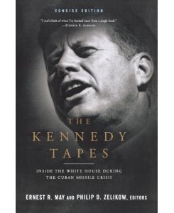 Kennedy Tapes Inside the White House During the Cuban Missile Crisis