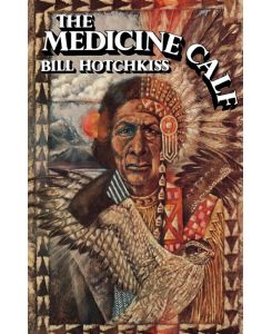 The Medicine Calf - Bill Hotchkiss