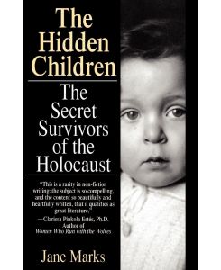 The Hidden Children The Secret Survivors of the Holocaust - Jane Marks