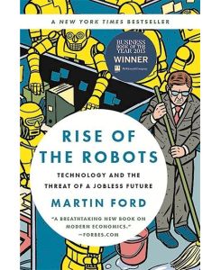 Rise of the Robots Technology and the Threat of a Jobless Future - Martin Ford