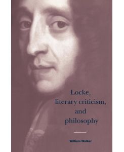 Locke, Literary Criticism, and Philosophy - William Walker, Walker William