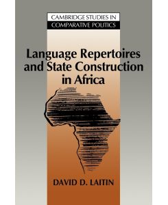 Language Repertoires and State Construction in Africa - David D. Laitin, Laitin David D.