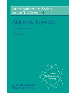 Algebraic Topology A Student's Guide - J. Frank Adams